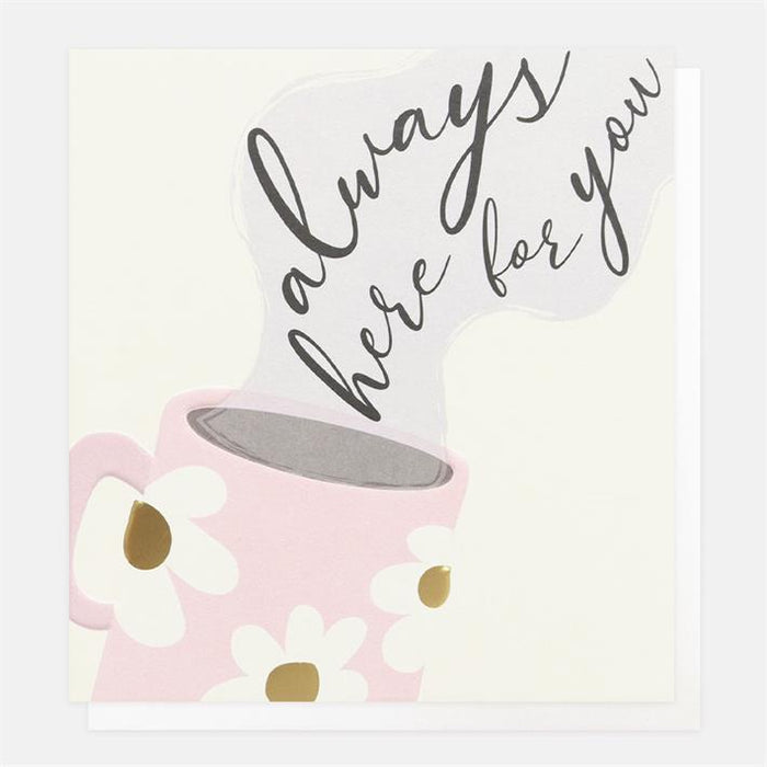 Caroline Gardner Always Here For You Mug Greetings Card