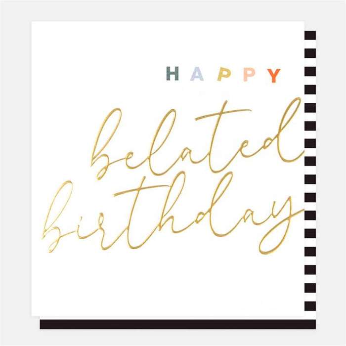 Caroline Gardner Happy Belated Birthday Greetings Card