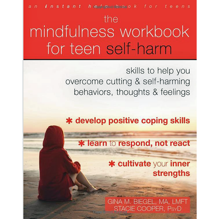 The Mindfulness Workbook for Teen Self-Harm