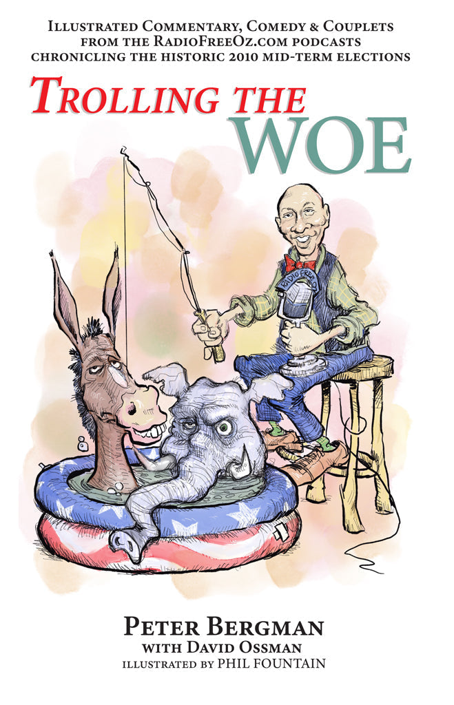 Trolling the Woe - Illustrated Commentary, Comedy & Couplets from Radiofreeoz.com