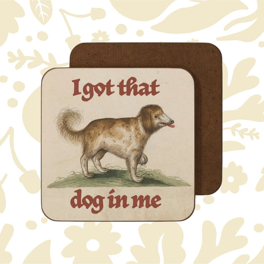 Betiobca “I Got That Silly Dog In Me” Medieval Dog Coaster—fun, quirky dog-themed home décor, perfect dog lover gift idea.