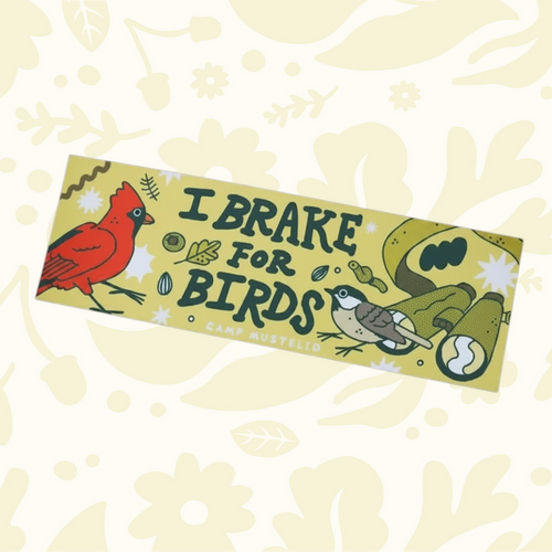 Camp Mustelid “I Brake For Birds” weatherproof vinyl bumper sticker, ideal birdwatcher gift, trending wishlist 2026.