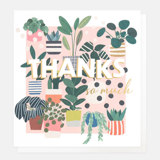 Caroline Gardner House Plants Thanks So Much Greetings Card