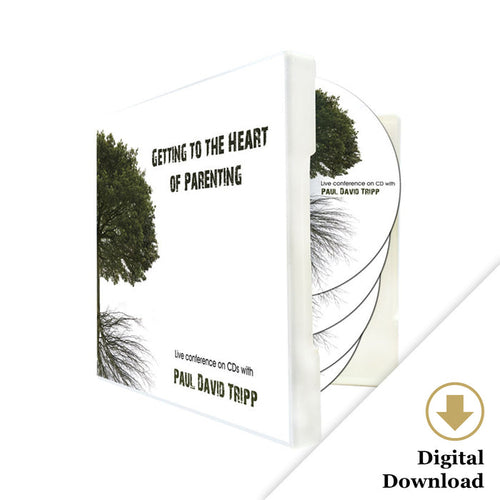 Getting to the Heart of Parenting (Digital Audio Download)