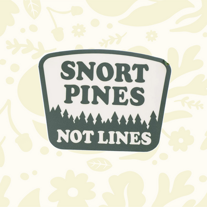 “Snort Pines Not Lines” vinyl sticker for water bottles, laptops & gear; unique Hey Bear Outdoors camping decal.