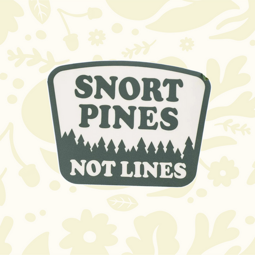 “Snort Pines Not Lines” vinyl sticker for water bottles, laptops & gear; unique Hey Bear Outdoors camping decal.