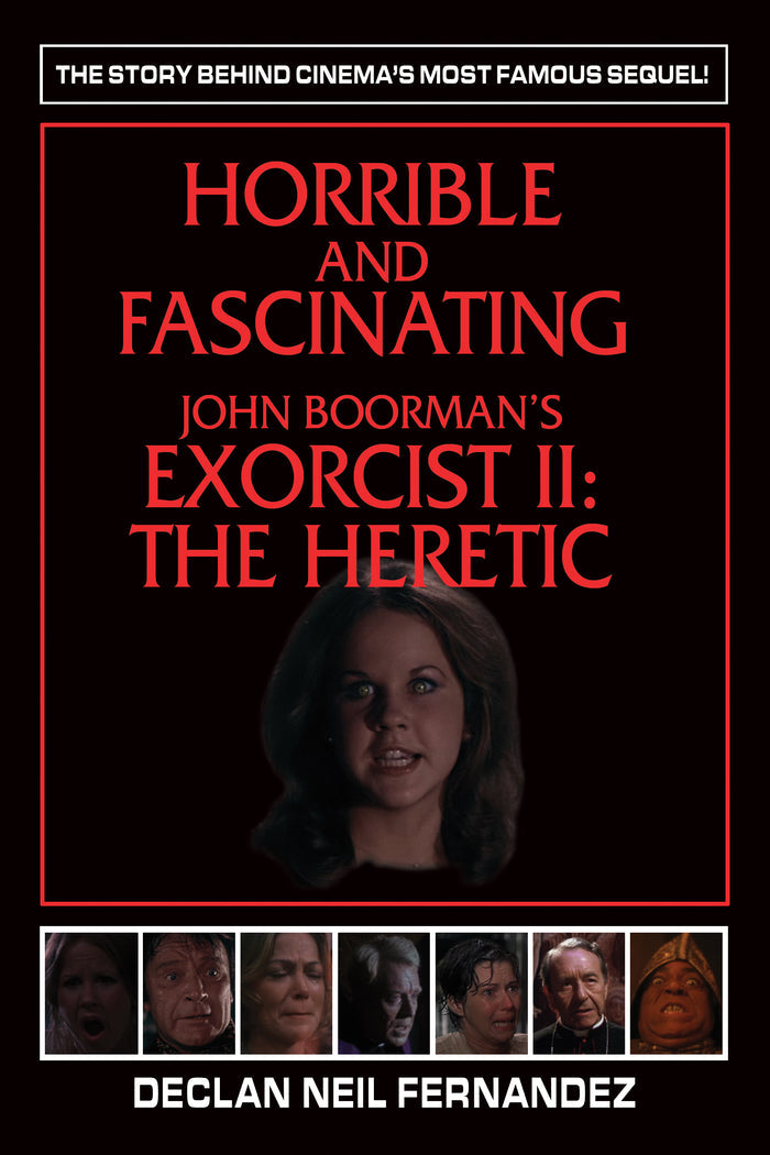 Horrible and Fascinating – John Boorman's Exorcist II: The Heretic (paperback)