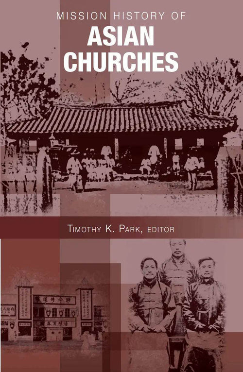 Mission History of Asian Churches - MissionBooks.org