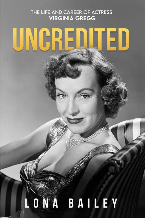 Uncredited: The Life and Career of Virginia Gregg (paperback)
